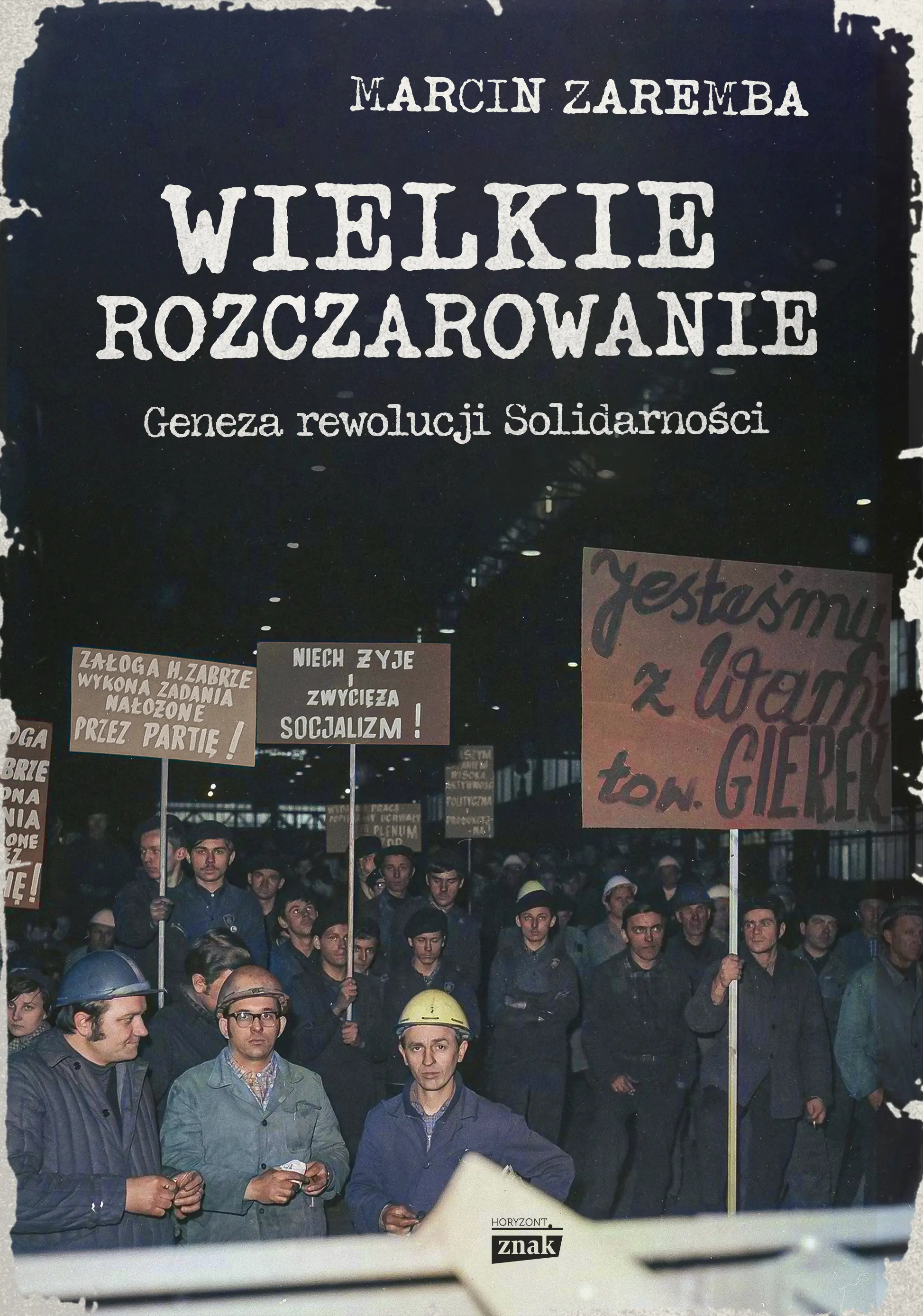 Książka - Wielkie rozczarowanie. Geneza rewolucji Solidarności