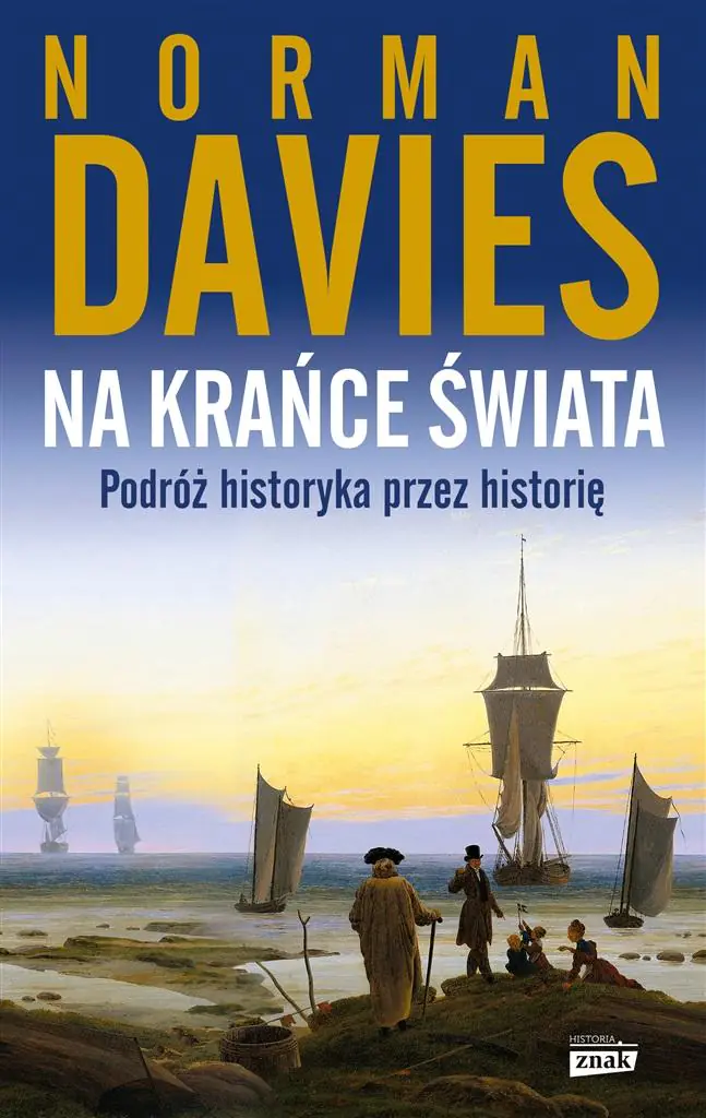 Na krańce świata. Podróż historyka przez historię