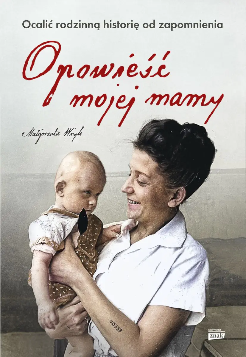 Książka - Opowieść mojej mamy. Ocalić rodzinną historię od zapomnienia