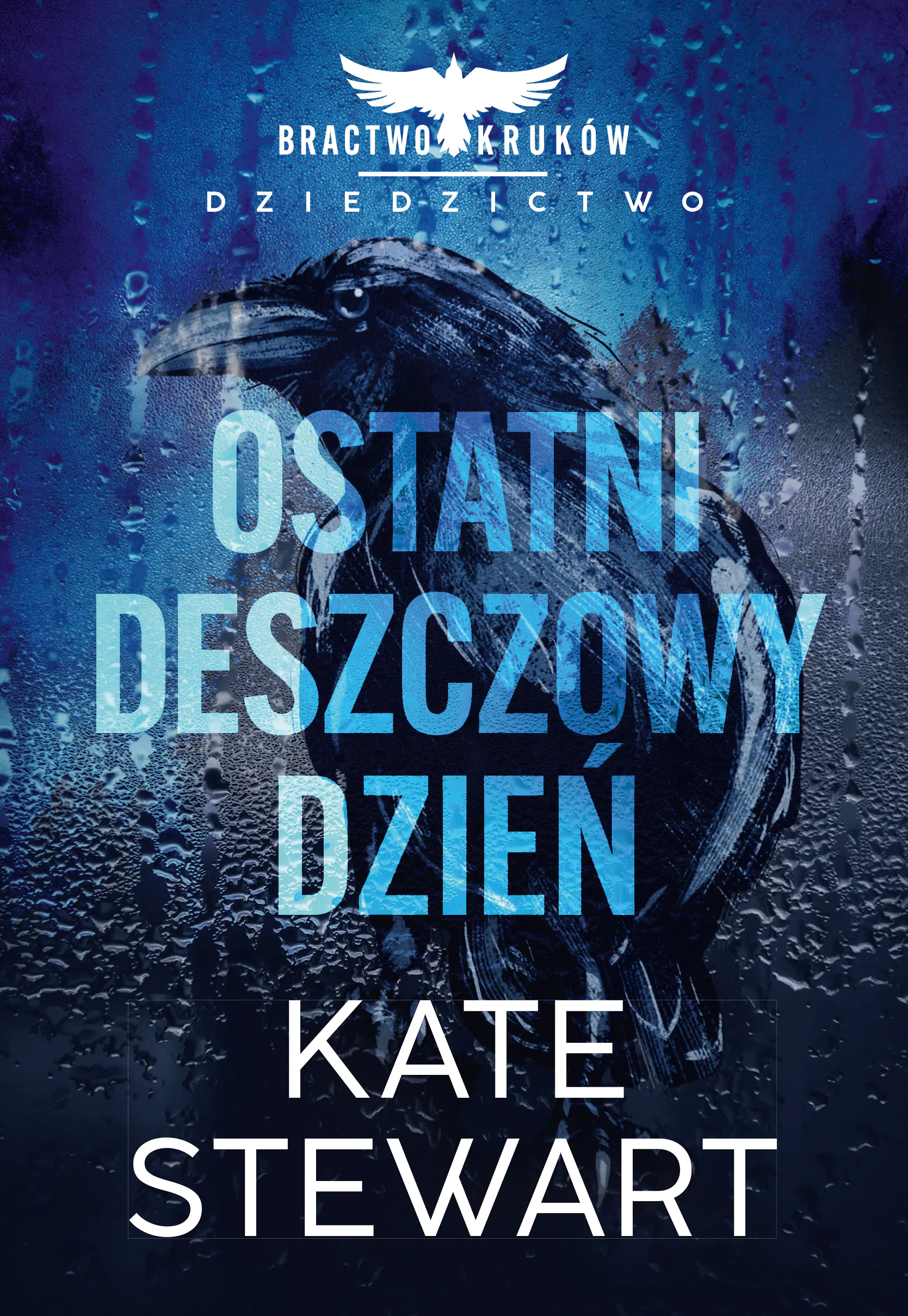 Książka - Ostatni deszczowy dzień. Bractwo Kruków. Dziedzictwo