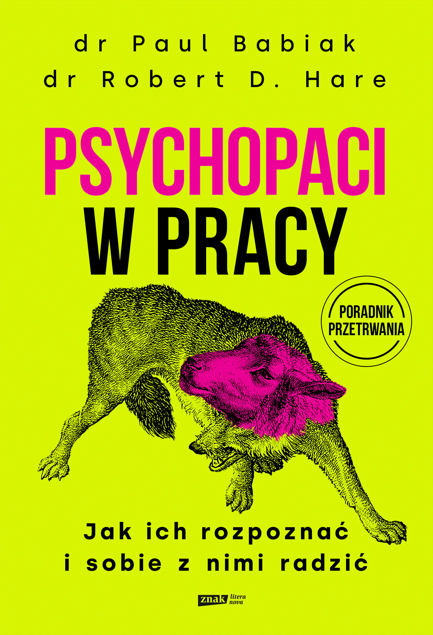 Książka - Psychopaci w pracy. Jak ich rozpoznać i sobie z nimi radzić
