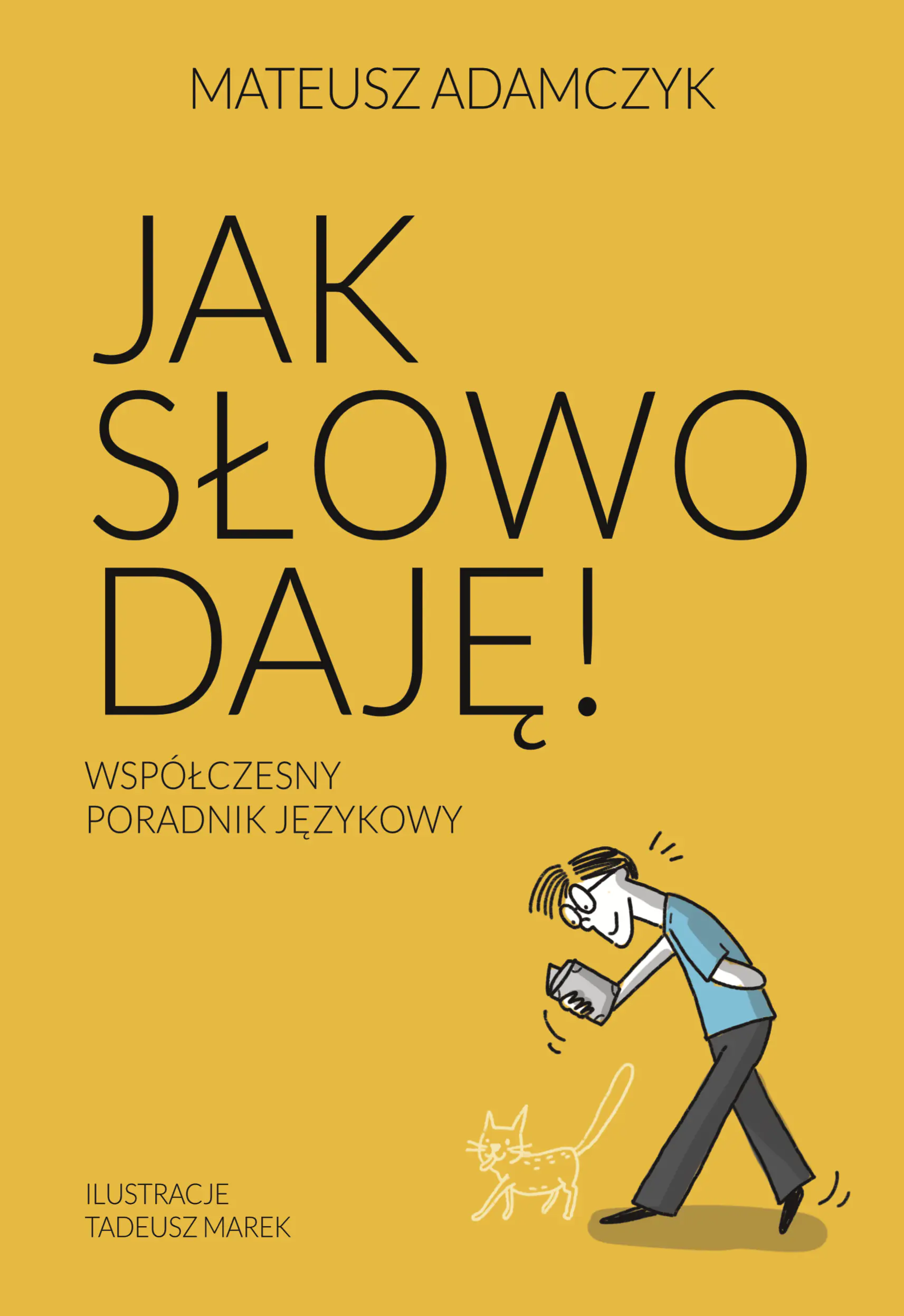 Książka - Jak słowo daję. Współczesny poradnik językowy