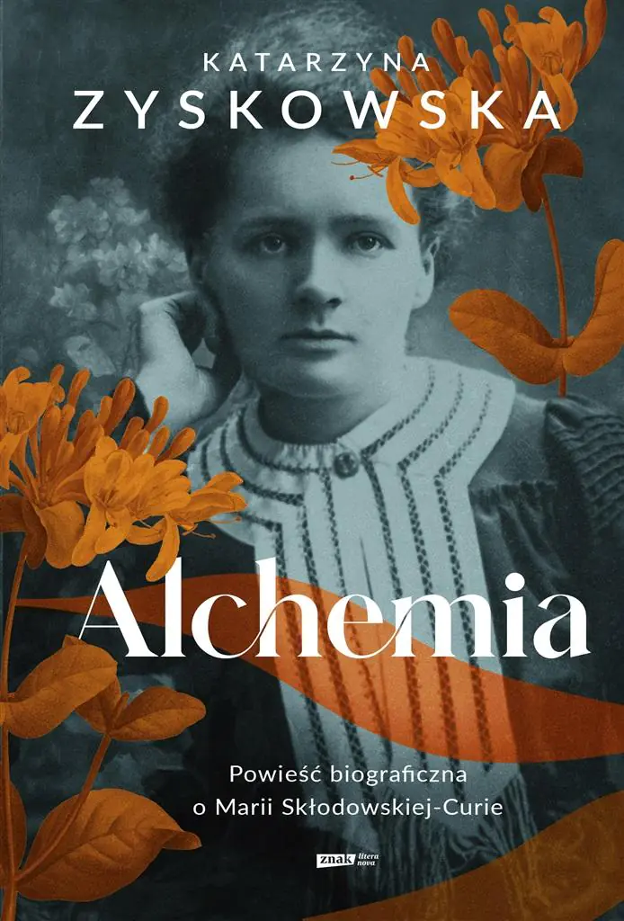 Alchemia. Powieść biograficzna o Marii Skłodowskiej-Curie