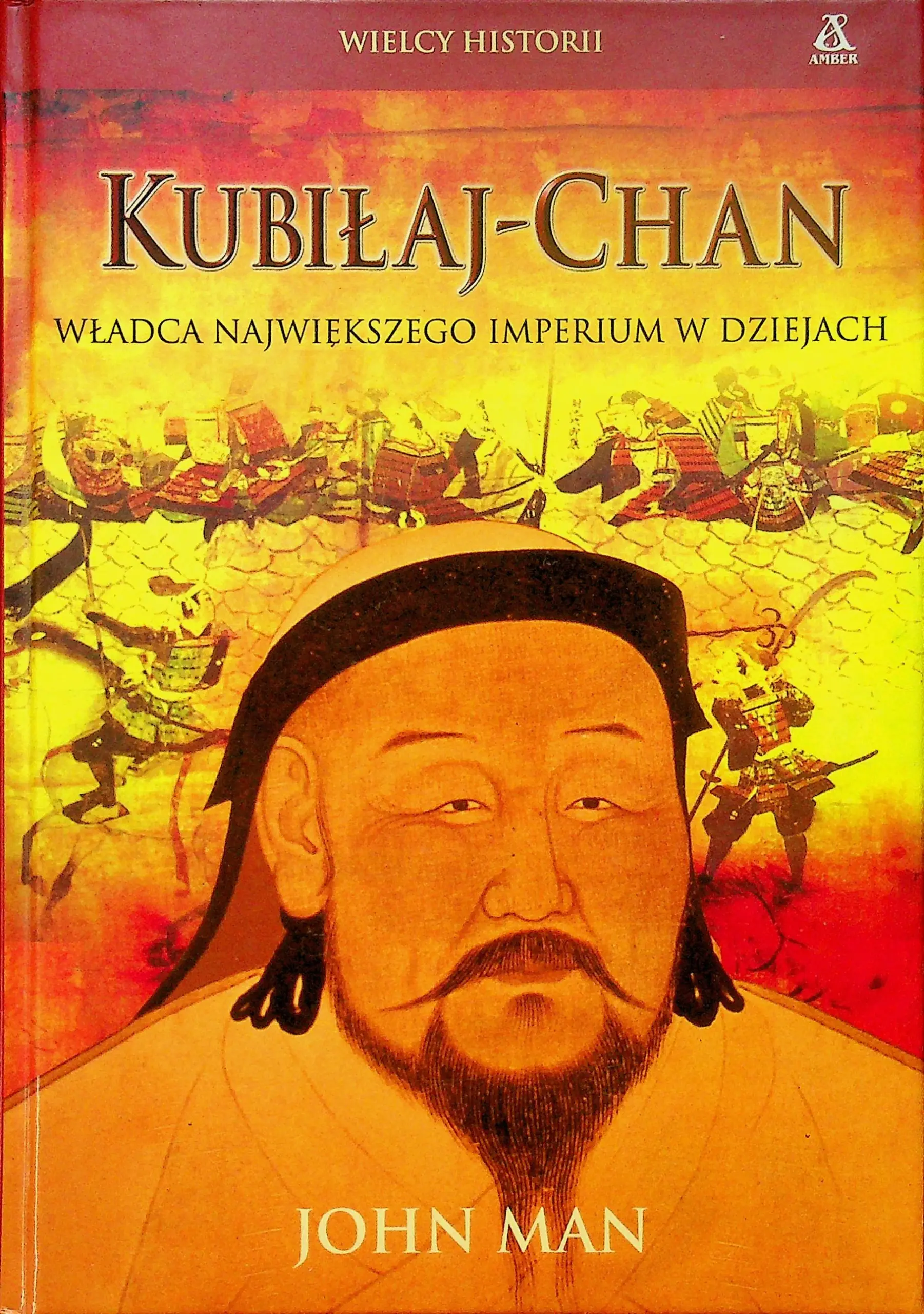 Książka - Kubiłaj-Chan. Władca Największego Imperium w Dziejach