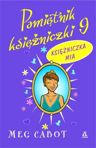 Książka - Pamiętnik księżniczki 9. Księżniczka Mia