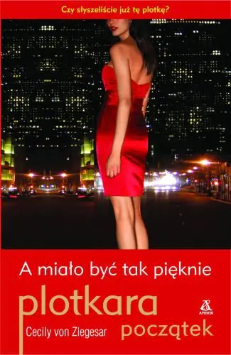 Książka - A miało być tak pięknie. Plotkara. Początek. Tom 0.2