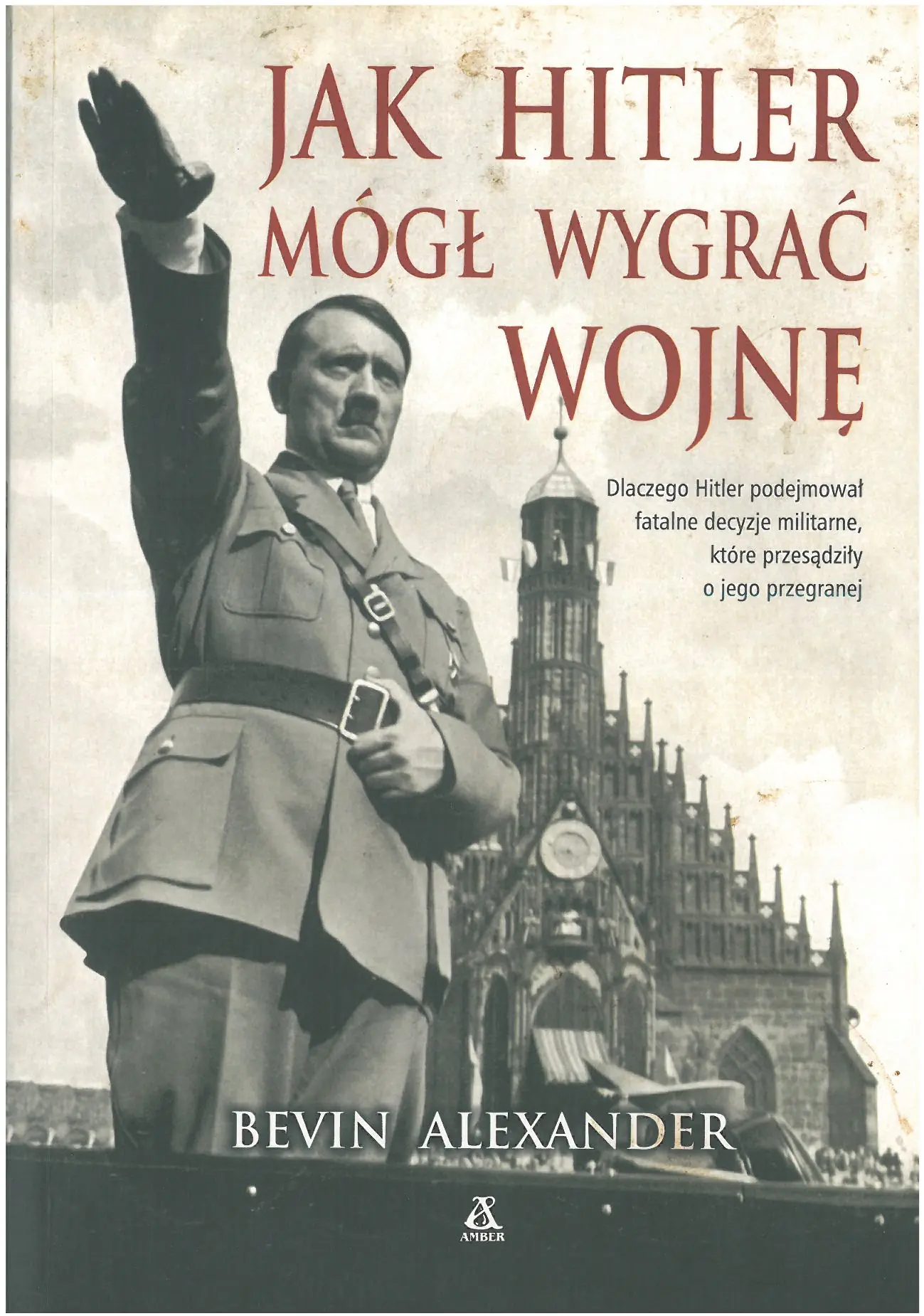 Książka - Jak Hitler mógł wygrać wojnę