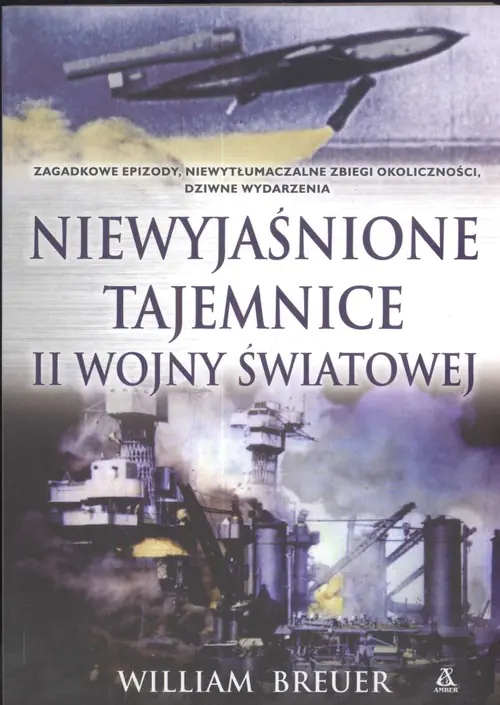 Książka - Niewyjaśnione tajemnice II wojny światowej