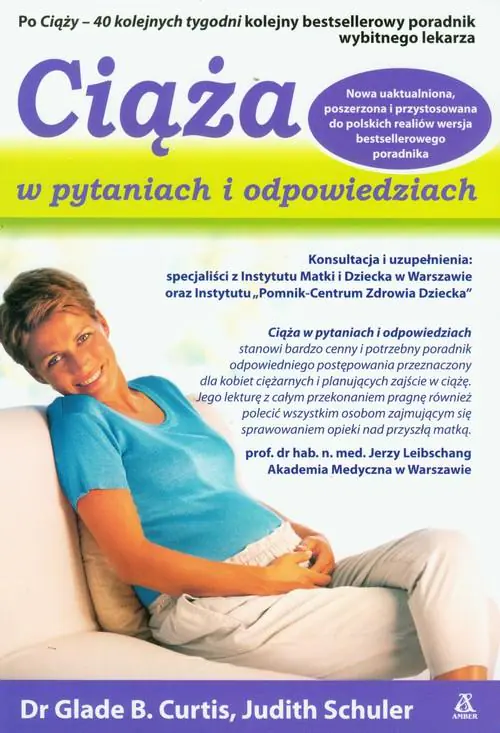 Książka - CIĄŻA W PYTANIACH I ODPOWIEDZIACH Glade B. Curtis, Judith Schuler