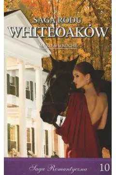 Książka - Dziedzictwo Whiteaków. Część 2. Saga Rodu Whiteoaków. Tom 10