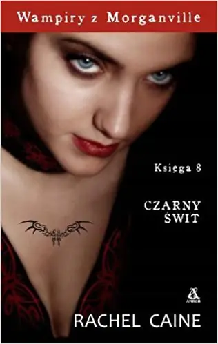 Książka - Wampiry z Morganville Księga 8 Czarny świt