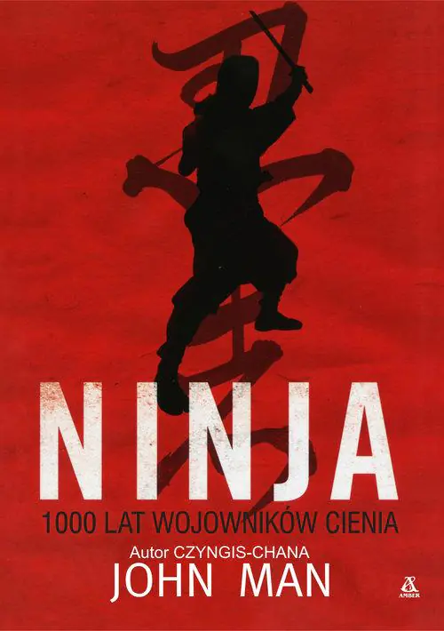 Książka - Ninja 1000 lat wojowników cienia John Man