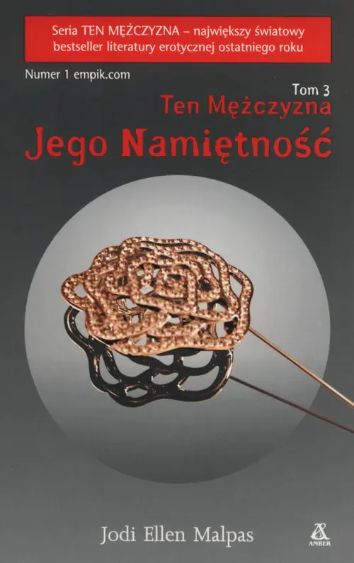 Książka - Jego namiętność. Ten mężczyzna. Tom 3