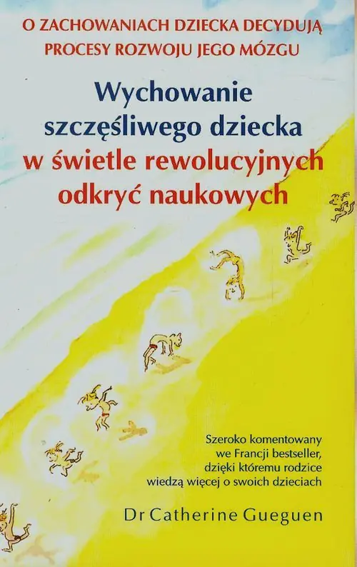 Książka - Wychowanie szczęśliwego dziecka w świetle rewolucyjnych odkryć naukowych