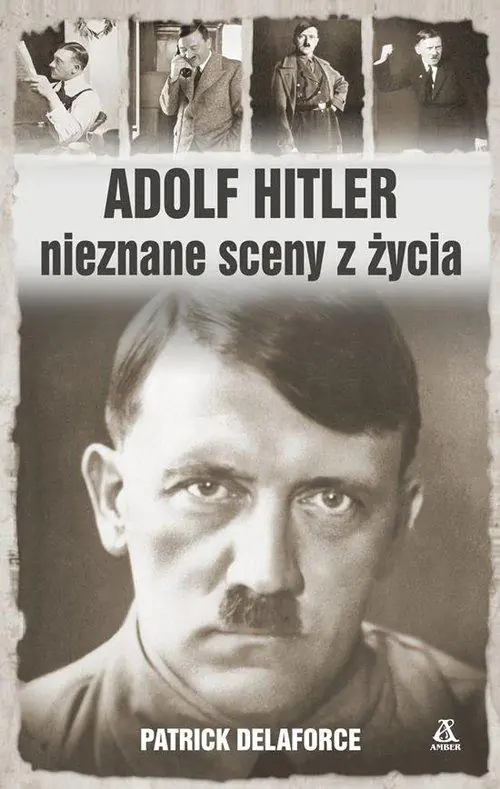 Książka - Adolf Hitler. Nieznane sceny z życia