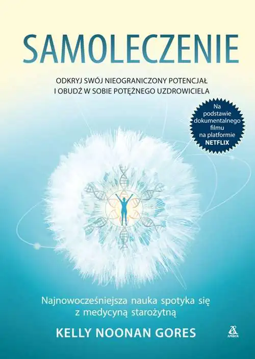 Książka - Samoleczenie. Odkryj swój nieograniczony potencjał i obudź w sobie potężnego uzdrowiciela