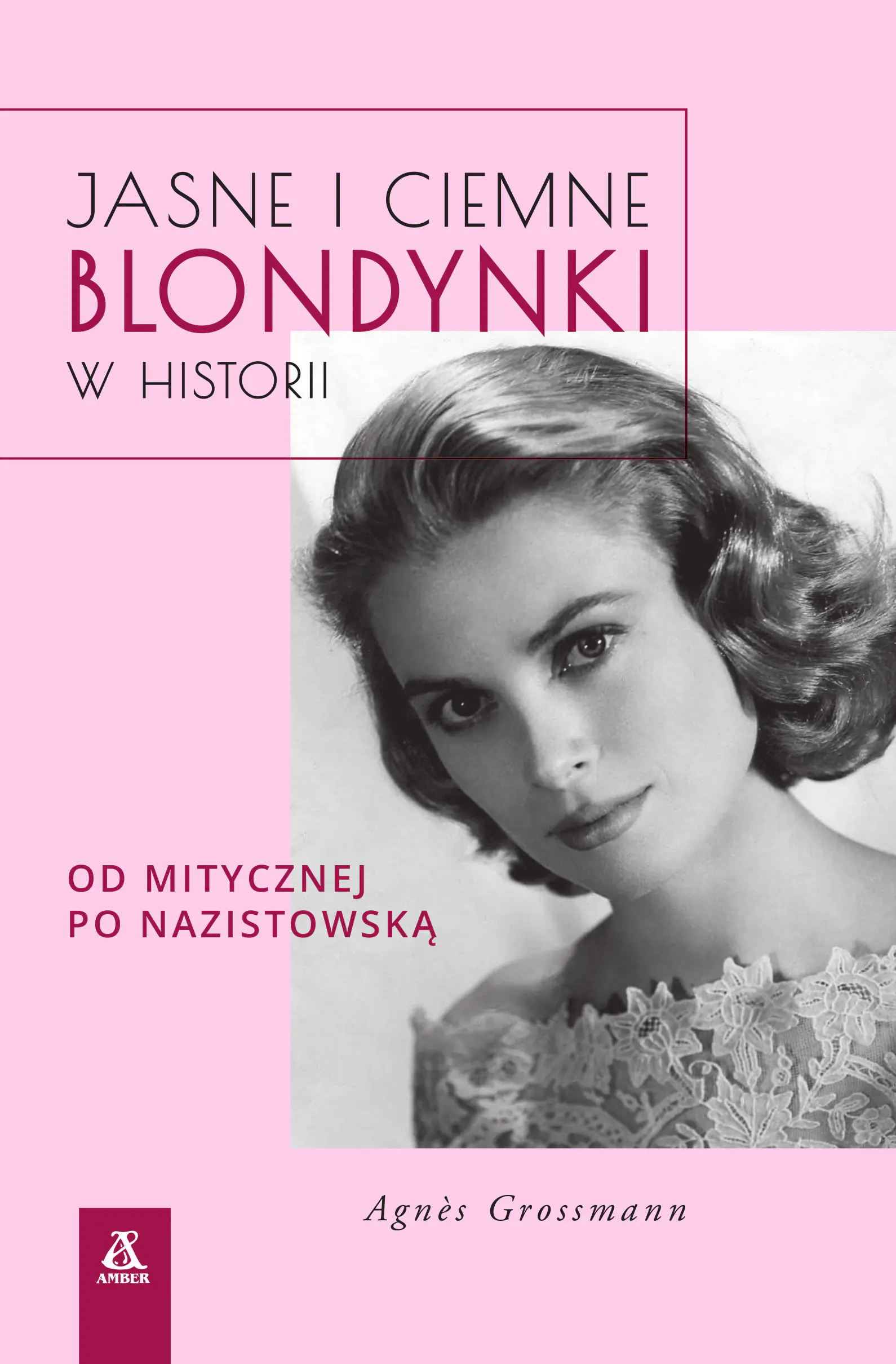 Książka - Jasne i ciemne blondynki w historii. Od mitycznej po nazistowską