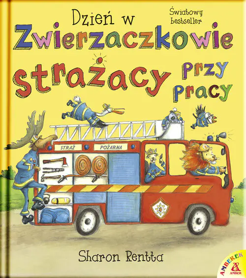 Książka - Strażacy przy pracy. Dzień w Zwierzaczkowie