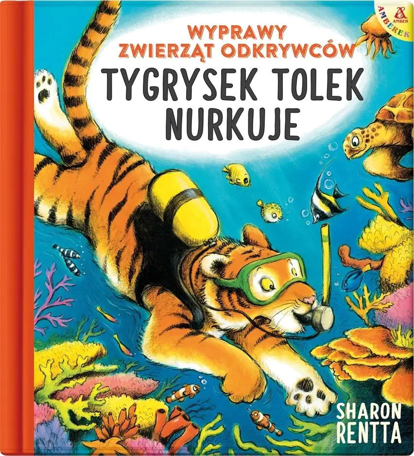 Książka - Tygrysek Tolek nurkuje. Wyprawy zwierząt odkrywców. Tom 1