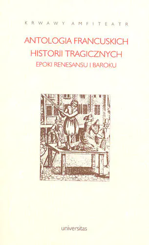 Książka - Krwawy amfiteatr Antologia francuskich historii dramatycznych