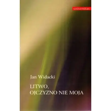 Książka - Litwo, Ojczyzno nie moja