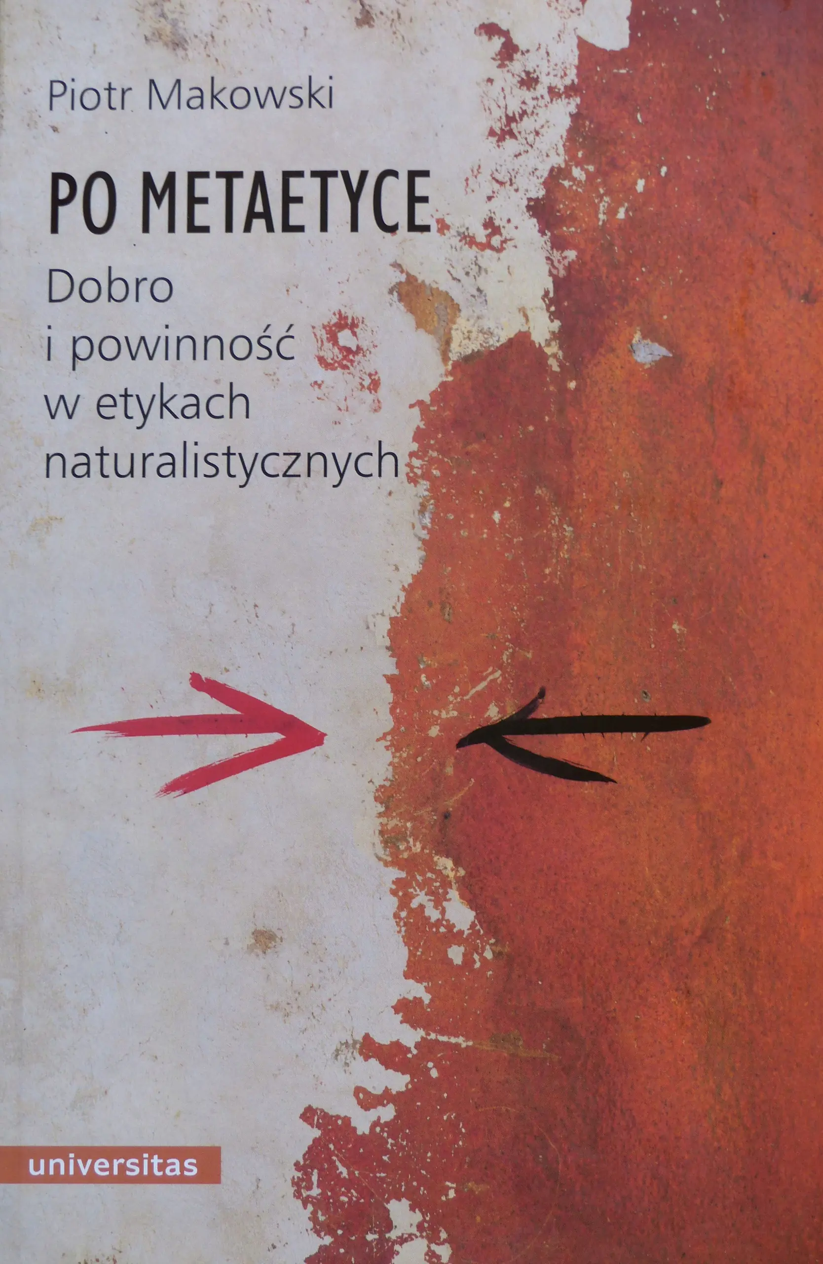 Książka - Po metaetyce Dobro i powinność w etykach naturalistycznych Piotr Makowski