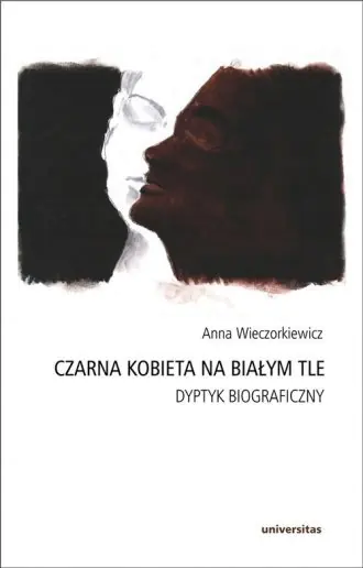 Książka - Czarna kobieta na białym tle. Dyptyk biograficzny