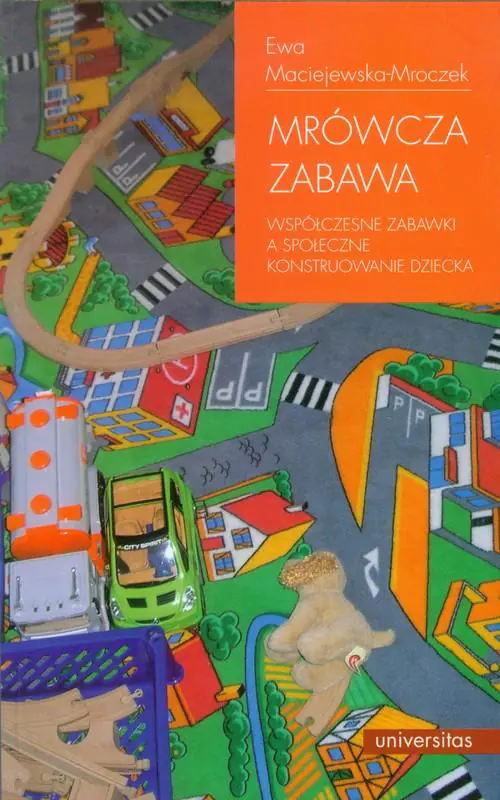 Książka - Mrówcza zabawa. Współczesne zabawki a społeczne konstruowanie dziecka