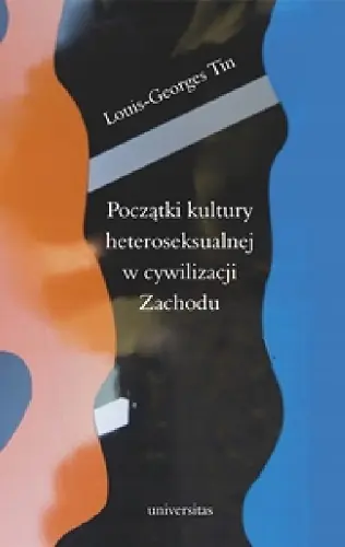 Książka - Początki kultury heteroseksualnej w cywilizacji zachodu