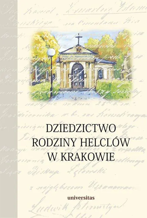 Książka - Dziedzictwo rodziny Helclów w Krakowie