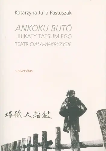 Książka - Ankoku buto Hijikaty Tatsumiego. Teatr ciała-w-kryzysie