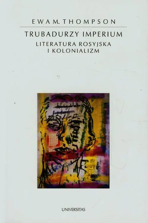 Książka - Trubadurzy imperium. Literatura rosyjska i kolonializm