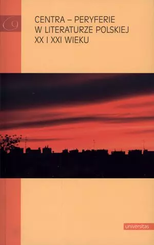 Książka - Centra peryferie w literaturze polskiej XX i XX