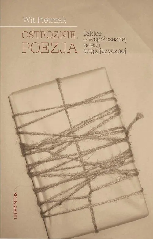 Książka - Ostrożnie, poezja. Szkice o współczesnej poezji anglojęzycznej