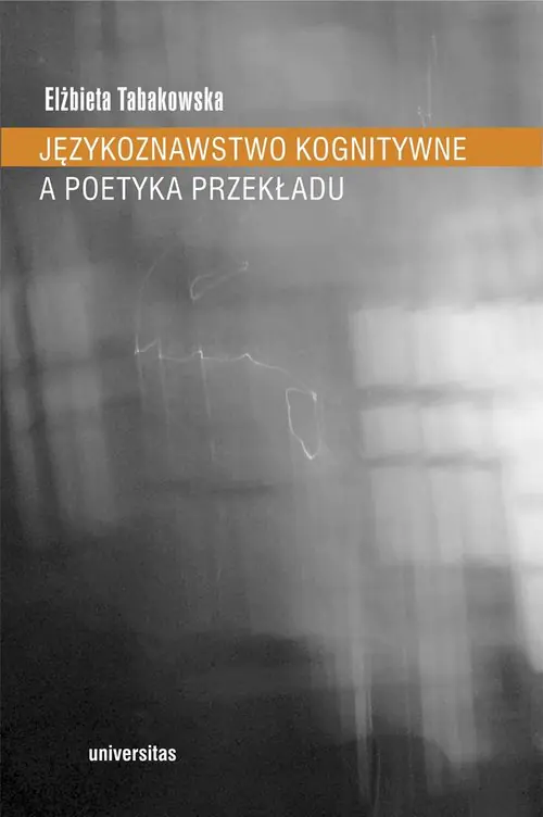 Książka - Językoznawstwo kognitywne a poetyka przekładu