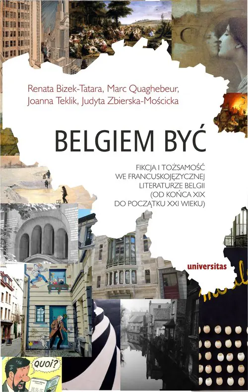 Książka - Belgiem być Renata Bizek-Tatara Joanna Teklik Judyta Zbierska-Mościcka Marc Quaghebeur