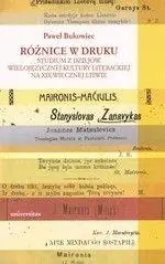 Różnice w druku. Studium z dziejów wielojęzycznej kultury literackiej na XIX wiecznej Litwie