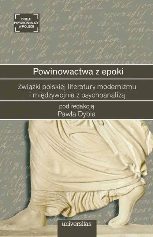 Książka - Powinowactwa z epoki. Związki polskiej literatury modernizmu i międzywojnia z psychoanalizą