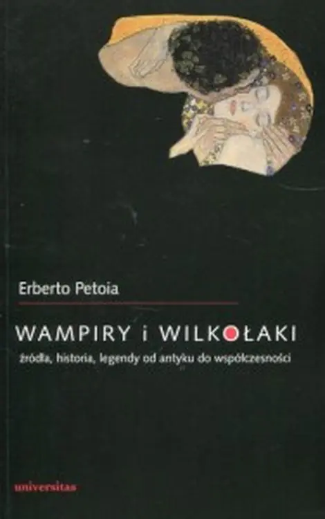 Książka - Wampiry i wilkołaki. Źródła, historia, legendy od antyku do współczesności