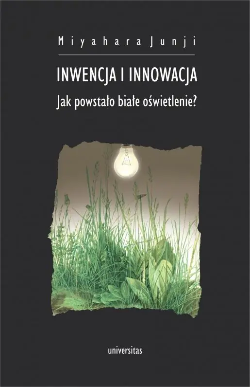 Książka - Inwencja i innowacja. Jak powstało białe oświetlenie?