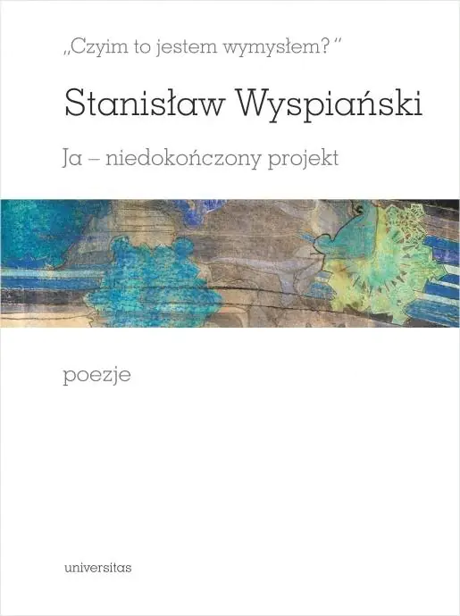 Czyim to jestem wymysłem? Ja - niedokończony projekt