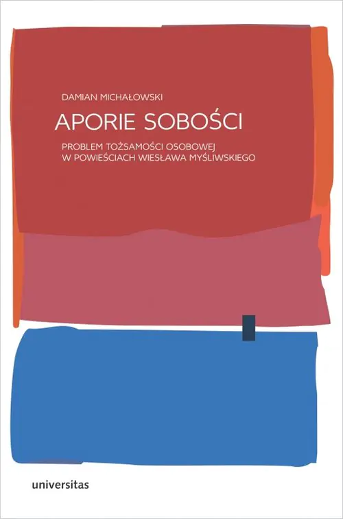 Książka - Aporie sobości. Problem tożsamości osobowej w powieściach Wiesława Myśliwskiego