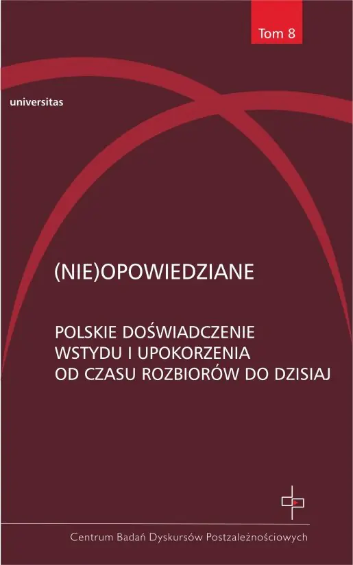 Książka - (Nie)opowiedziane. Polskie doświadczenie wstydu i upokorzenia od czasu rozbiorów do dzisiaj. Tom 8