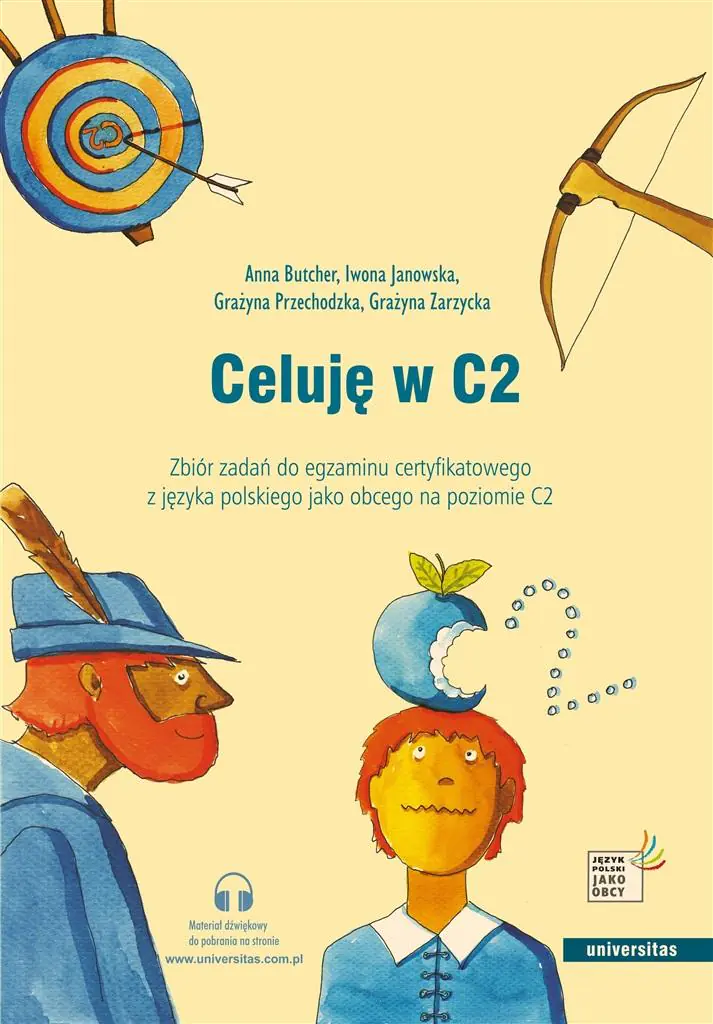 Książka - Celuję w C2. Zbiór zadań do egzaminu certyfikatowego z języka polskiego jako obcego na poziomie C2