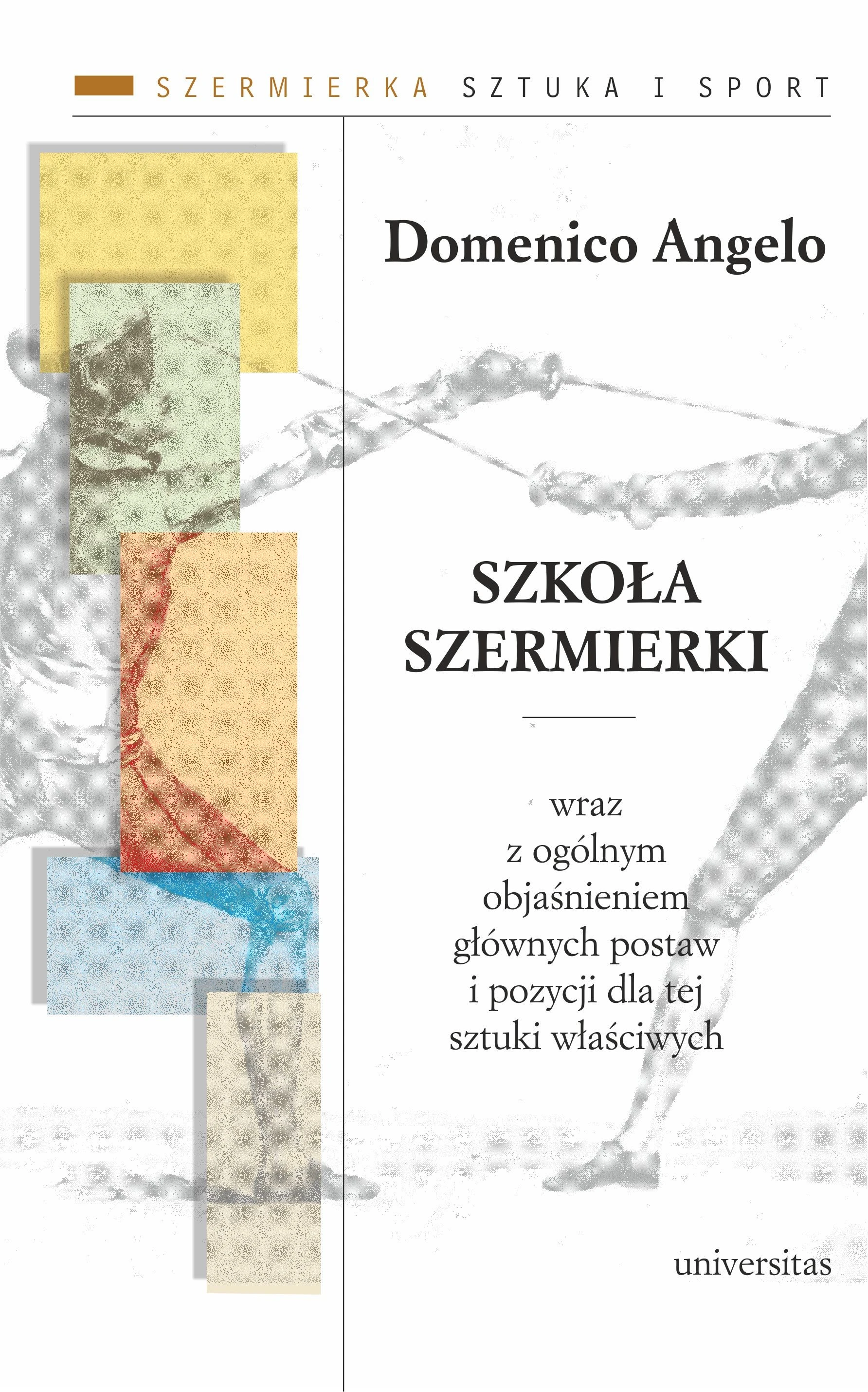 Książka - Szkoła szermierki wraz z ogólnym objaśnieniem głównych postaw i pozycji dla tej sztuki właściwych