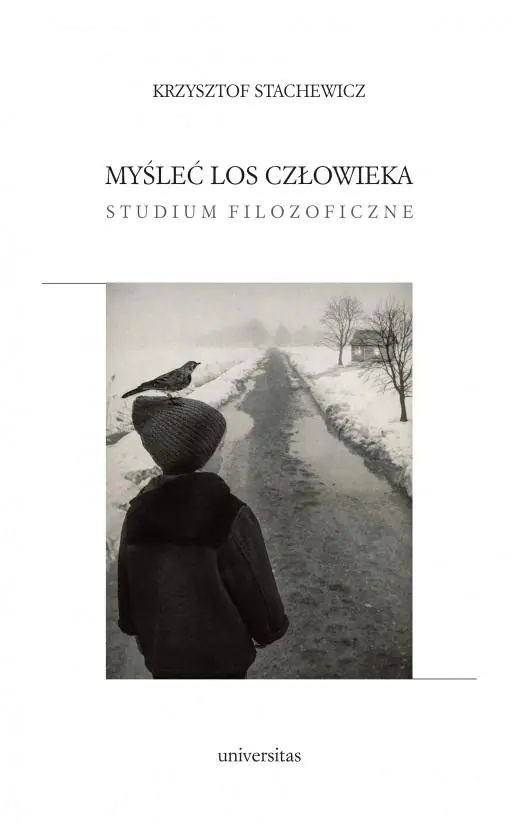Książka - Myśleć los człowieka. Studium filozoficzne