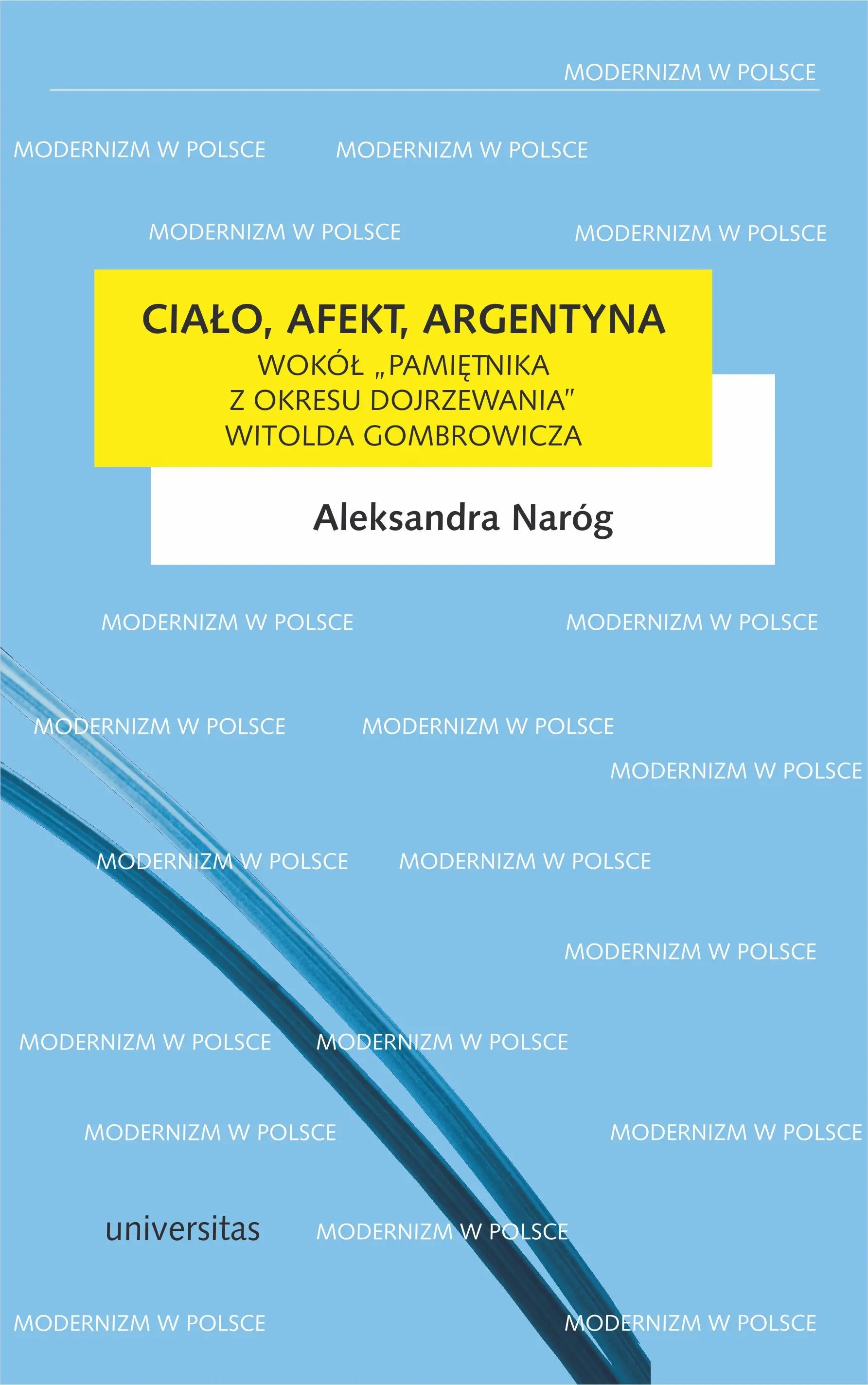 Książka - Ciało, afekt, Argentyna. Wokół "Pamiętnika z okresu dojrzewania" Witolda Gombrowicza