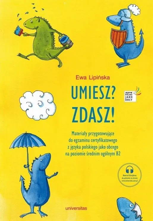 Książka - Umiesz? Zdasz! Materiały przygotowujące do egzaminu certyfikatowego z języka polskiego jako obcego na poziomie średnim ogólnym B2