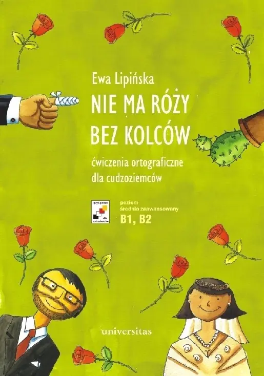 Książka - Nie ma róży bez kolców. Ćwiczenia ortograficzne dla cudzoziemców (B1-B2)