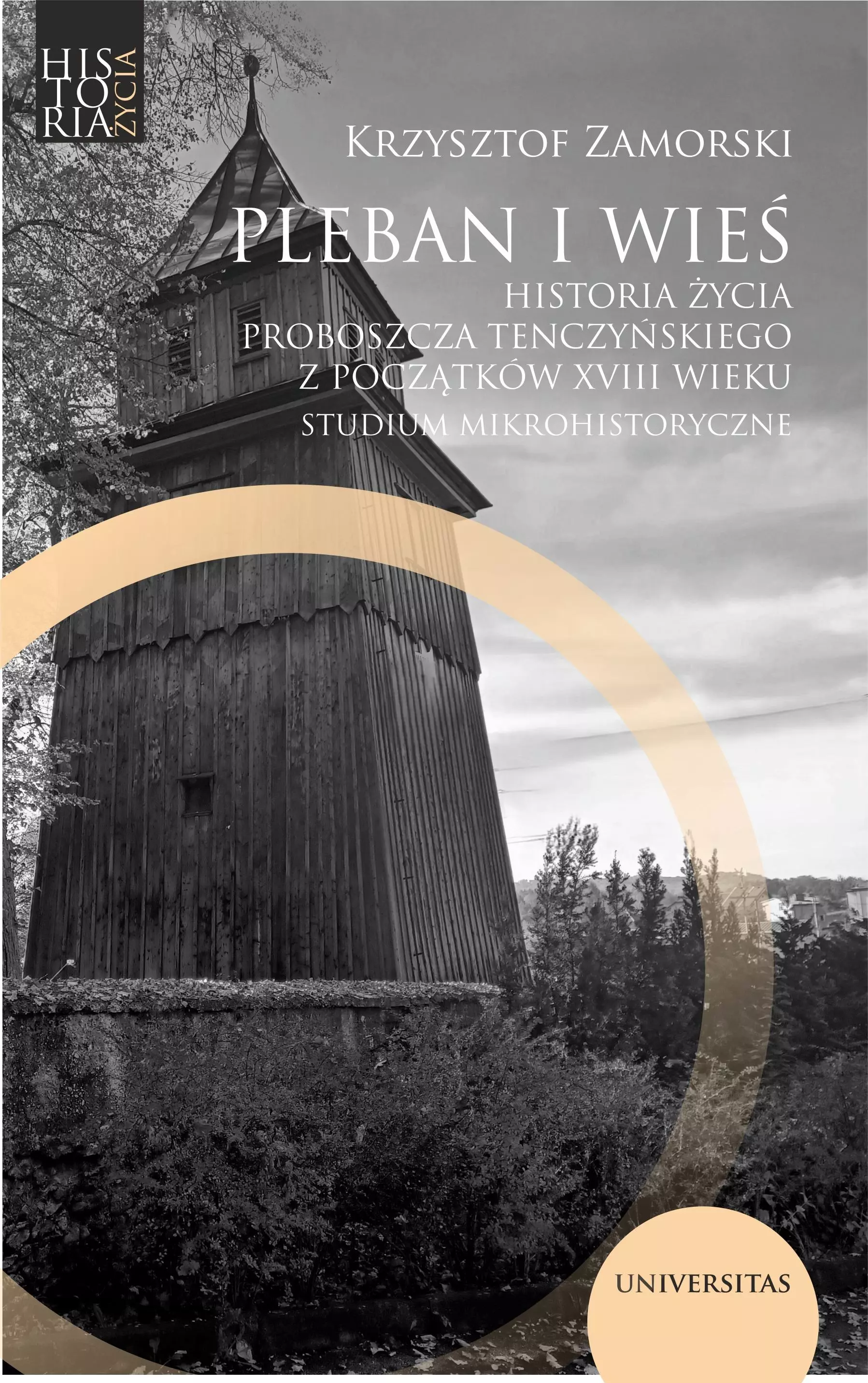 Książka - Pleban i wieś. Historia życia proboszcza tenczyńskiego z początków XVIII wieku. Studium mikrohistoryczne